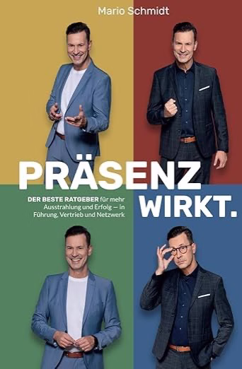 Buchcover: Präsenz wirkt. Der beste Ratgeber für mehr Ausstrahlung und Erfolg, von Mario Schmidt
